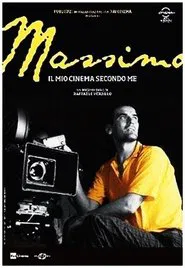 Massimo, il mio cinema secondo me movie poster