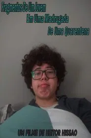Fragmentos De Um Jovem Em Uma Madrugada de Uma Quarentena movie poster