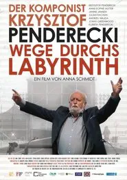 Wege Durchs Labyrinth - Der Komponist Krzysztof Penderecki movie poster