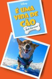 Poster da série É Uma Vida de Cão, com Bill Farmer