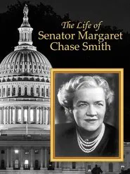 The Life of Senator Margaret Chase Smith movie poster