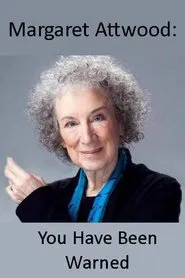 Margaret Atwood: You Have Been Warned movie poster