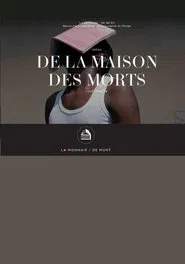 From the House of the Dead - La Monnaie / De Munt movie poster