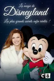 Poster do filme La magie de Disneyland  : Les plus grands secrets enfin révélés !
