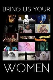 Poster do filme Bring Us Your Women