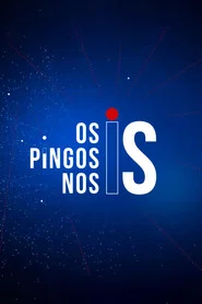 Os Pingos nos Is tv show poster