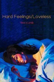Hard Feelings/Loveless (Vevo x Lorde) movie poster