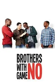 Brothers With No Game tv show poster