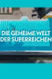 Die geheime Welt der Superreichen - Das Milliardenspiel movie poster