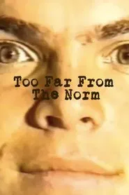 Too Far from the Norm movie poster