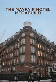 The Mayfair Hotel Megabuild tv show poster