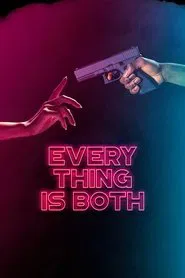 Everything Is Both movie poster