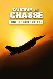 Poster do filme Avions de chasse : Une technologie XXL