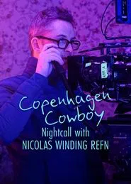 Copenhagen Cowboy: Nightcall with Nicolas Winding Refn movie poster
