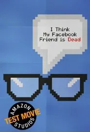 Poster do filme I Think My Facebook Friend Is Dead
