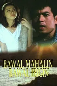 Bawal Mahalin, Bawal Ibigin movie poster