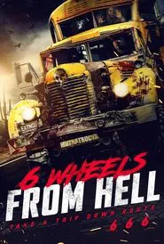 6 Wheels From Hell! movie poster
