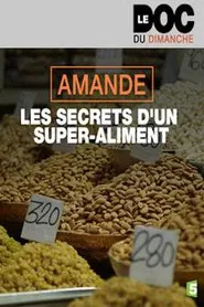 Amande, les secrets d'un super-aliment movie poster