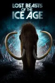 Poster do filme Lost Beasts of the Ice Age