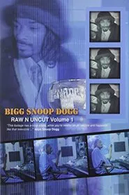 Poster do filme Bigg Snoop Dogg | Raw N Uncut Volume 1