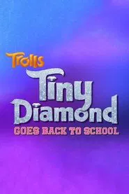 Poster do filme Trolls: Tiny Diamond Goes Back to School