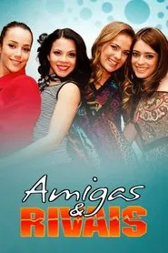 Amigas & Rivais tv show poster