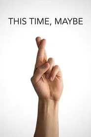 This Time, Maybe movie poster