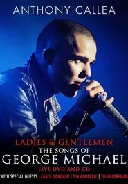 Anthony Callea - Ladies & Gentlemen: The Songs of George Michael movie poster