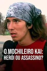 Poster do filme O Mochileiro Kai: Herói ou Assassino?