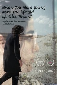 When You Were Young Were You Afraid of the Moon? movie poster