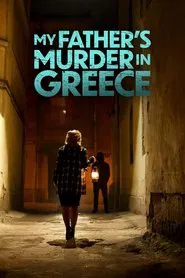 My Father's Murder in Greece movie poster