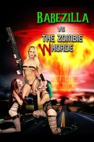 Babezilla vs The Zombie Whorde movie poster