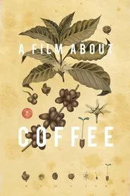 Poster do filme A Film About Coffee