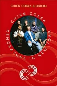 Poster do filme Chick Corea Rendezvous in New York - Chick Corea & Origin