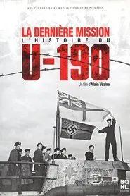 La dernière mission : l'histoire du U-190 movie poster