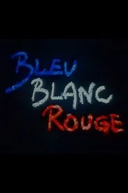 Poster do filme Bleu Blanc Rouge