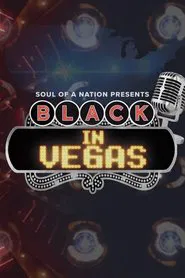 Soul of a Nation Presents: Black in Vegas movie poster