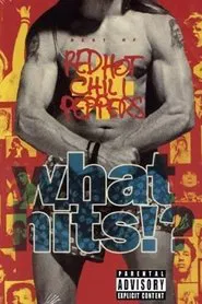 Red Hot Chili Peppers - What Hits!? movie poster