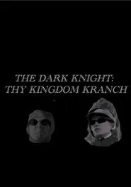 The Dark Knight- Thy Kingdom Kranch movie poster