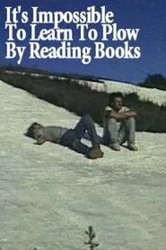 It's Impossible to Learn to Plow by Reading Books movie poster