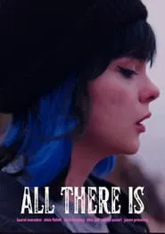 All There Is movie poster