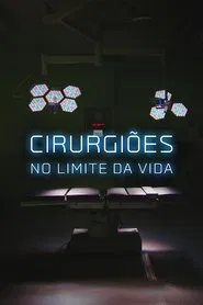 Poster da série Cirurgiões no Limite da Vida