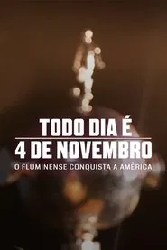 Todo Dia é 4 de Novembro: O Fluminense Conquista a América movie poster