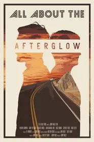 All About the Afterglow movie poster