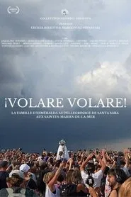 ¡Volare Volare! - Esméralda's Family to the Pilgrimage of Santa Sara in Saintes-Maries-de-la-mer movie poster
