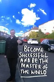 Become Successful and be the Master of the World movie poster