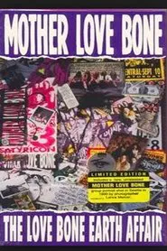 Mother Love Bone: The Love Bone Earth Affair movie poster