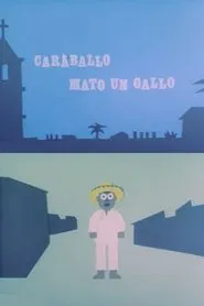 Caraballo mató un gallo movie poster