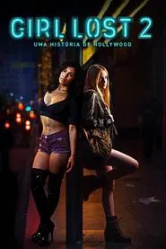 Poster do filme Girl Lost 2 - Uma História de Hollywood