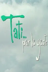 Tati…par le geste movie poster